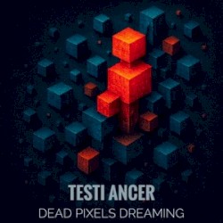Dead Pixels Dreaming
