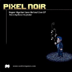 Pixel Noir: Super Mysterious Detective EP