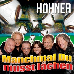 Manchmal Du musst lachen