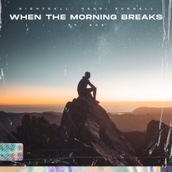 When the Morning Breaks