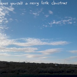 have yourself a merry little christmas