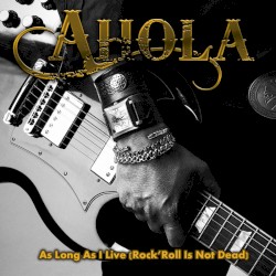 As Long As I Live (Rock ’n’ Roll Is Not Dead)