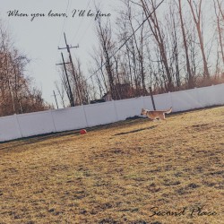 When You Leave, I'll Be Fine