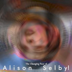 The Changing Face of Alison Selby!