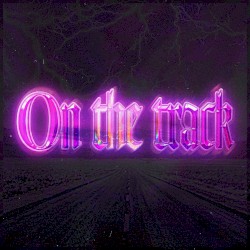 ON THE TRACK