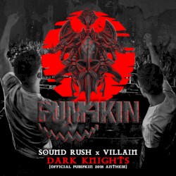 Dark Knights (Official Pumpkin 2018 Anthem)
