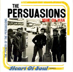 Man, Oh Man: The Power Of The Persuasions