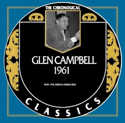 The Chronogical Classics: Glen Campbell 1961