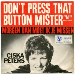 Don’t Press That Button Mister / Morgen dan moet ik je missen