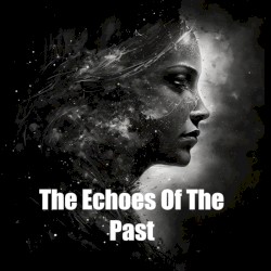 The Echoes Of The Past