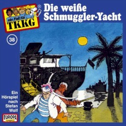TKKG 38: Die weiße Schmuggler-Yacht