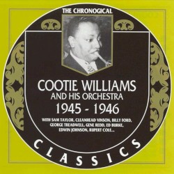 The Chronological Classics: Cootie Williams and His Orchestra 1945-1946