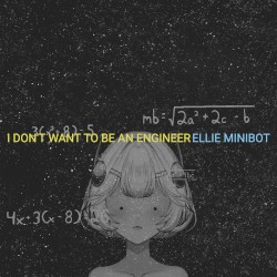 I Don’t Want to be an Engineer