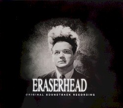 Eraserhead: Original Soundtrack Recording