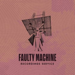 Faulty Machine Recordings Service: March 2020