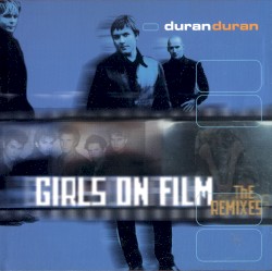 Girls on Film: The Remixes