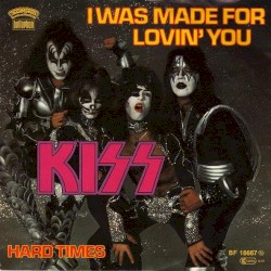 I Was Made for Lovin’ You