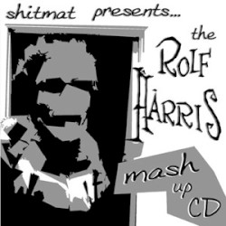 Shitmat Presents... The Rolf Harris Mashup CD