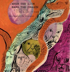 When the Lion Eats the Dragon: A Fool’s Guide to the Sorcery of Sound
