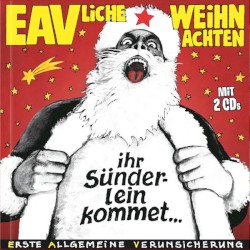 EAVliche Weihnachten – Ihr Sünderlein Kommet…