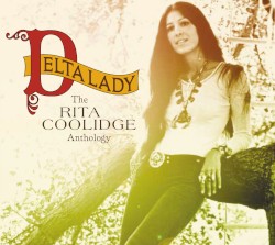 Delta Lady: The Rita Coolidge Anthology