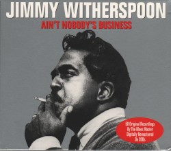 Ain't Nobody's Business