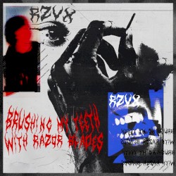 Brushing My Teeth With Razor Blades