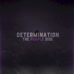 Determination: The Purple Side