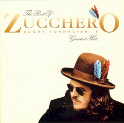 The Best of Zucchero: Sugar Fornaciari’s Greatest Hits