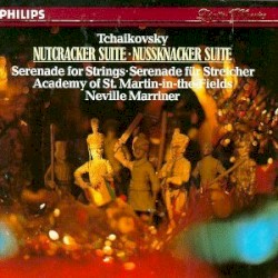 Nutcracker Suite / Serenade for Strings