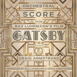 The Great Gatsby: The Orchestral Score From Baz Luhrmann’s Film
