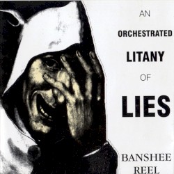 An Orchestrated Litany of Lies