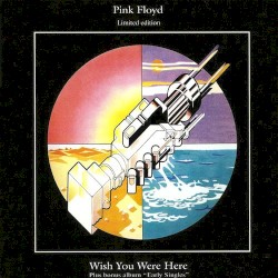 Wish You Were Here plus bonus album “Early Singles”