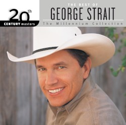 20th Century Masters: The Millennium Collection: The Best of George Strait