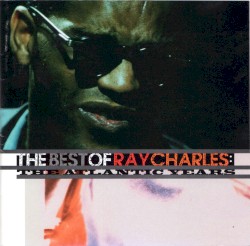 The Best of Ray Charles: The Atlantic Years