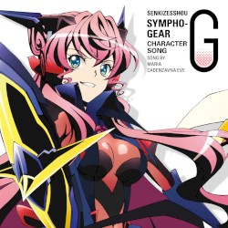 戦姫絶唱シンフォギアG キャラクターソング3 マリア・カデンツァヴナ・イヴ