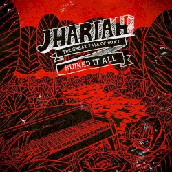 The Great Tale of How I Ruined It All