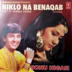 Niklo Na Benaqab - The Best of Pankaj Udhas