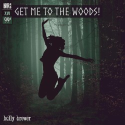 Get Me to the Woods