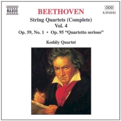 String Quartets, Volume 4: Op. 59 no. 1 / Op. 95 "Quartetto serioso"