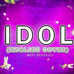 Idol (English Cover)