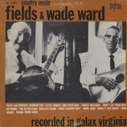 Country Music Fields And Wade Ward - Recorded In Galax Virginia