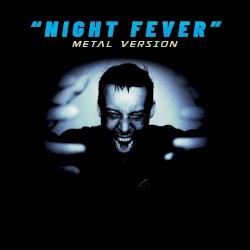 Night Fever (Metal Version)