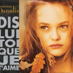 Dis lui toi que je t'aime