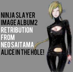 ニンジャスレイヤーイメージアルバム「リトリビューション・フロム・ネオサイタマ（Ninjaslayer Image album Retribution From Neosaitama）」