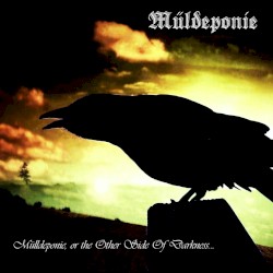 Mülldeponie, or the Other Side of Darkness…