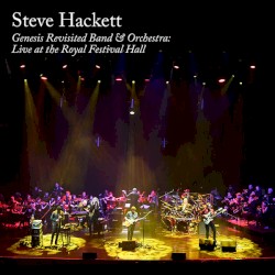 Genesis Revisited Band & Orchestra: Live at the Royal Festival Hall