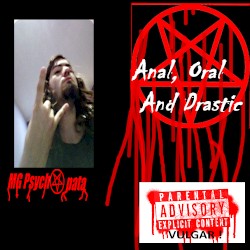 Anal, Oral, and Drastic