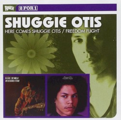 Here Comes Shuggie Otis / Freedom Flight