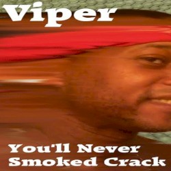 You'll Never Smoke Crack